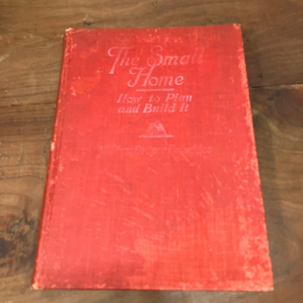 The Small Home How to Plan & Build It Brinckloe 1926 Revised Edition Hardcover